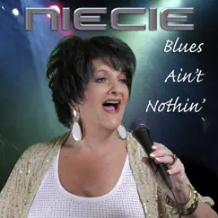 Blues Ain't Nothin' - Single by Niecie album reviews, ratings, credits