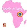 Bomb of Love album lyrics, reviews, download