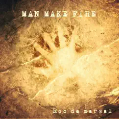 Roc de Marsal (feat. Man Make Fire) - EP by Man Make Fire album reviews, ratings, credits