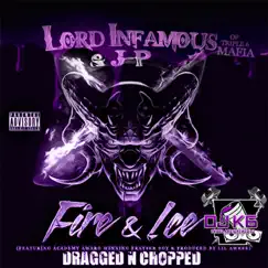 Fire & Ice (Dragged N Chopped) by Lord Infamous & JP album reviews, ratings, credits
