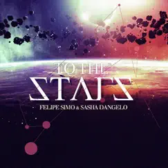 To the Stars - Single by Felipe Simo & Sasha Dangelo album reviews, ratings, credits