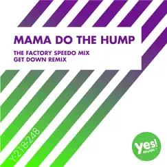Mama Do the Hump (Get Down Remix) Song Lyrics