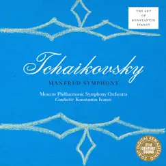 Tchaikovsky: Manfred Symphony by Konstantin Ivanov & Moscow Philharmonic Orchestra album reviews, ratings, credits