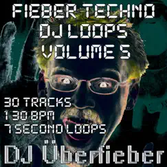 Fieber Techno DJ Loops, Vol. 5 by DJ Überfieber album reviews, ratings, credits