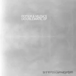 Doublematic - EP by Feyser & Vilence album reviews, ratings, credits