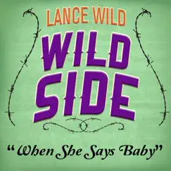 When She Says Baby - Single by Lance Wild album reviews, ratings, credits