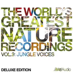The World's Greatest Nature Recordings, Vol. 9 (Jungle Voices) [Deluxe Edition] by Global Journey album reviews, ratings, credits