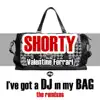 I've Got a Dj in My Bag (The Remixes) [feat. Valentine Ferrari] album lyrics, reviews, download