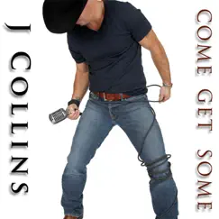Come Get Some by J. Collins album reviews, ratings, credits