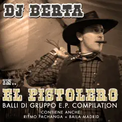 El Pistolero (Balli di gruppo compilation) - Single by Dj Berta album reviews, ratings, credits
