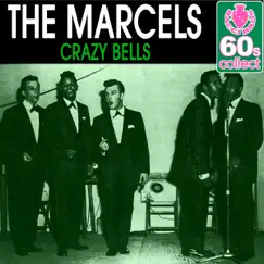 Crazy Bells (Remastered) - Single by The Marcels album reviews, ratings, credits