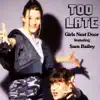 Too Late (feat. Sam Bailey) - Single album lyrics, reviews, download