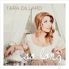 So Long - Single by Tara Dillard album reviews, ratings, credits