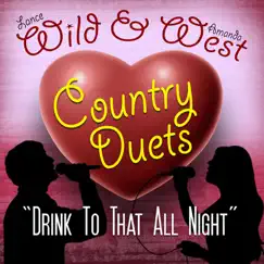 Drink to That All Night - Single by Lance Wild & Amanda West album reviews, ratings, credits