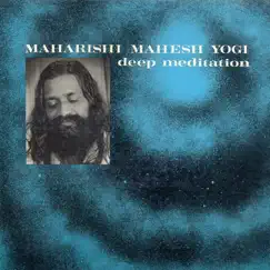 Deep Meditation (Remastered) by Maharishi Maheshi Yogi album reviews, ratings, credits