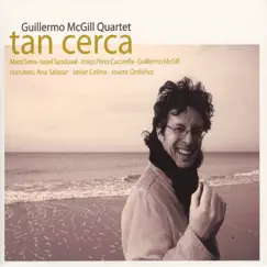 Tan Cerca by Josep Pérez Cucurella, Israel Sandoval, Marti Serra, Guillermo McGill & Guillermo McGill Quartet album reviews, ratings, credits