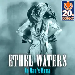 No Man's Mama (Remastered) - Single by Ethel Waters album reviews, ratings, credits