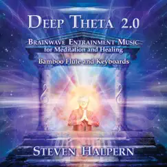 Deep Theta 2.0: Brainwave Entrainment Music for Meditation and Healing by Steven Halpern album reviews, ratings, credits