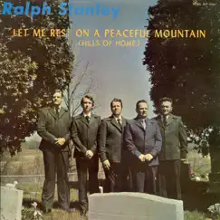 Let Me Rest On a Peaceful Mountain by Ralph Stanley album reviews, ratings, credits