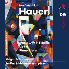 Hauer: Music with Hölderlin & Piano Pieces, Op. 25 by Steffen Schleiermacher & Holger Falk album reviews, ratings, credits