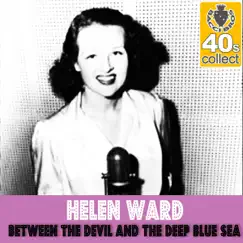 Between the Devil and the Deep Blue Sea (Remastered) - Single by Helen Ward album reviews, ratings, credits