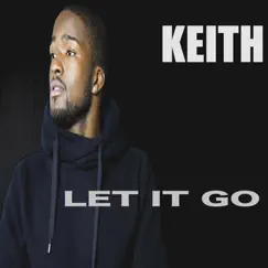 Let It Go - Single by KEITH album reviews, ratings, credits