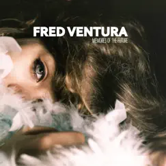 Memories of the Future - EP by Fred Ventura album reviews, ratings, credits