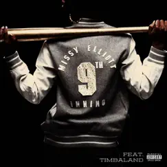 9th Inning (with Timbaland) - Single by Missy Elliott album reviews, ratings, credits