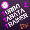 Turbo Tabata Trainer 1 (Unmixed Tabata Workout Music with Vocal Cues) album lyrics, reviews, download
