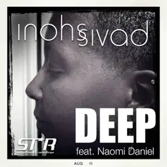 Deep (feat. Naomi Daniel) - Single by Inohs Sivad album reviews, ratings, credits