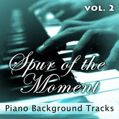 Spur of the Moment Vol. 2 (Piano Background Tracks) by Fruition Music Inc. album reviews, ratings, credits