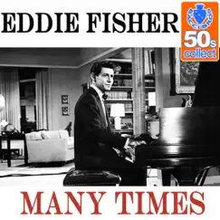Many Times (Remastered) - Single by Eddie Fisher album reviews, ratings, credits