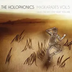 Maskarades, Vol. 5: Saves the Day (Stay What You Are) by The Holophonics album reviews, ratings, credits