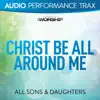 Christ Be All Around Me (Audio Performance Trax) - EP album lyrics, reviews, download