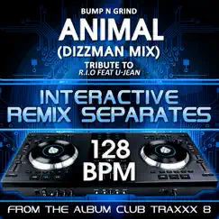 Animal (R.I.O feat U-Jean Remix Tribute)[128 BPM Interactive Remix Separates] - EP by Bump n Grind album reviews, ratings, credits