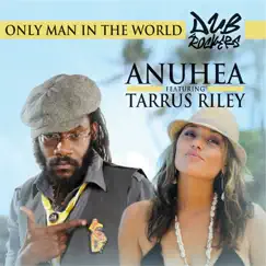 Only Man In the World (feat. Tarrus Riley) [Acoustic Mix] Song Lyrics
