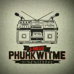 Phuhk Wit Me by J Read album reviews, ratings, credits