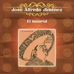 El Inmortal by José Alfredo Jiménez album reviews, ratings, credits