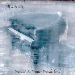 Walkin' the Winter Wonderland by Jeff Lisenby album reviews, ratings, credits
