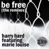 Be Free (Remixes) (feat. Marie Louise) - Single album lyrics, reviews, download
