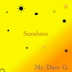 Sunshine - Single by Mr. Dave G. album reviews, ratings, credits