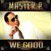 We Good (feat. Howie T) - Single album lyrics, reviews, download