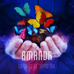 Love Is Letting Go - Single by Amanda album reviews, ratings, credits