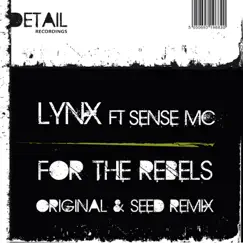 For the Rebels (feat. Sense MC) - Single by Lynx, Seed & Walkner Moestl album reviews, ratings, credits