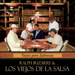 Viejos Pero Sabrosos by Ralph Irizarry & Los Viejos De La Salsa album reviews, ratings, credits