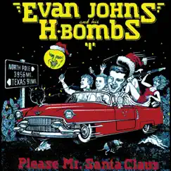 Please Mr. Santa Claus by Evan Johns & The H-Bombs album reviews, ratings, credits