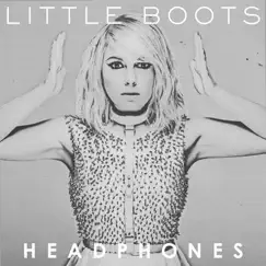 Headphones - Single by Little Boots album reviews, ratings, credits