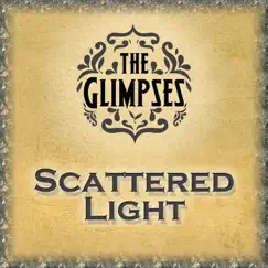 Scattered Light - Single by The Glimpses album reviews, ratings, credits