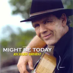 Lure Records: Might Be Today by Richard Brobst album reviews, ratings, credits