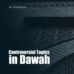 Controversial Topics In Da'wah, Vol. 3, Pt. 7 (Live) Song Lyrics